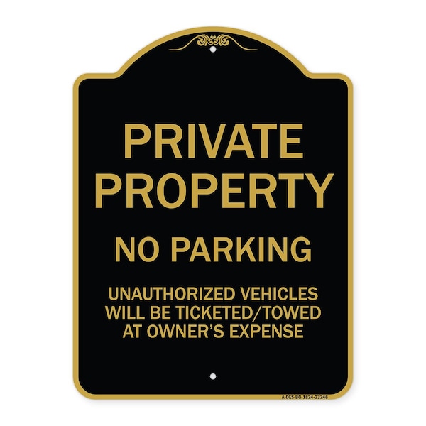 Private Property No Parking Unauthorized Vehicles Will Be Ticketed Towed at Owners E, BG-1824-23246